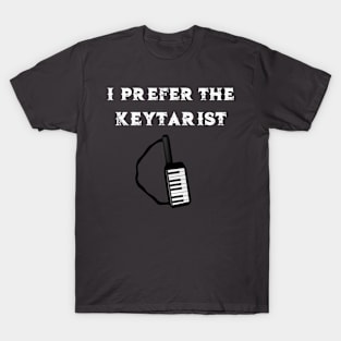 I Prefer the Keytarist T-Shirt